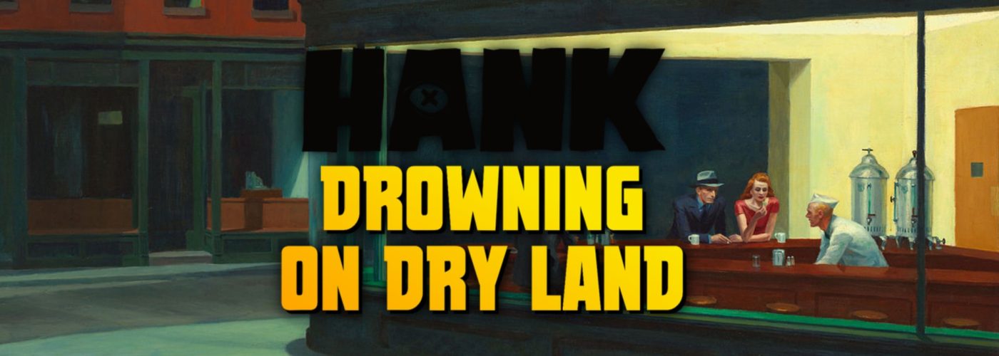 Hank: Drowning On Dry Land &ndash; Le nostre impressioni