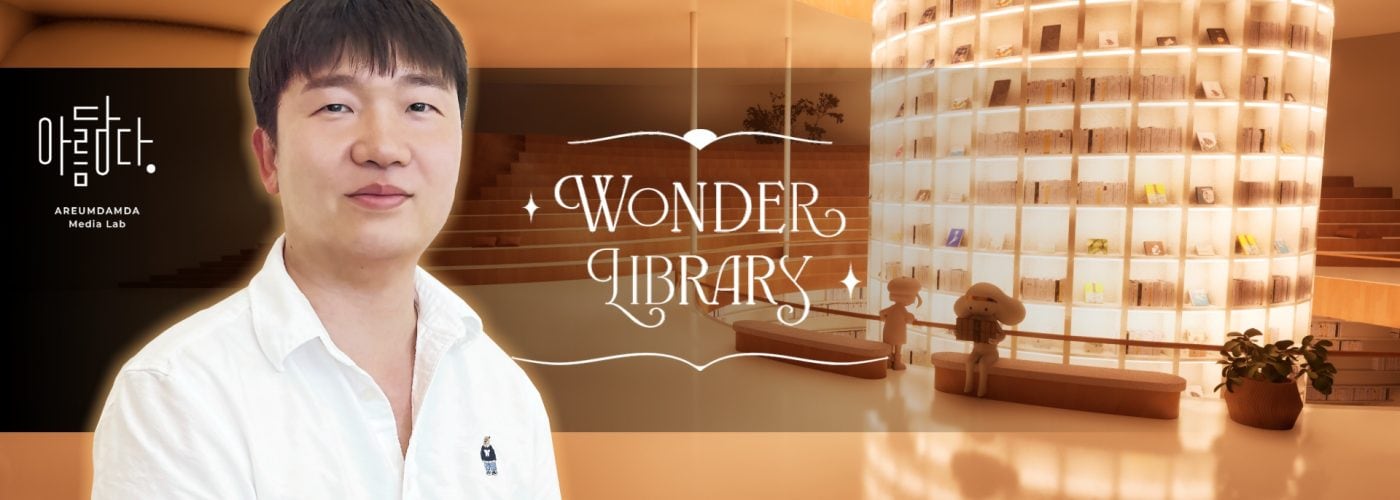 Beyond the Printed Page – Wonder Library: A Dreamlike Journey into the New Frontiers of Digital Storytelling with the Talented and Imaginative Minds of Areumdamda Media Lab