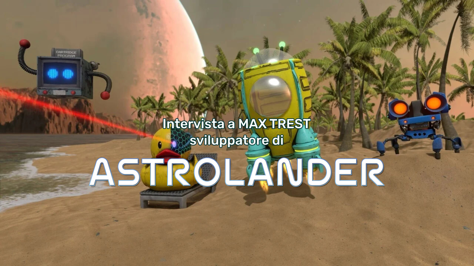 Intervista a Max Trest, il giovanissimo sviluppatore solista di Astrolander
