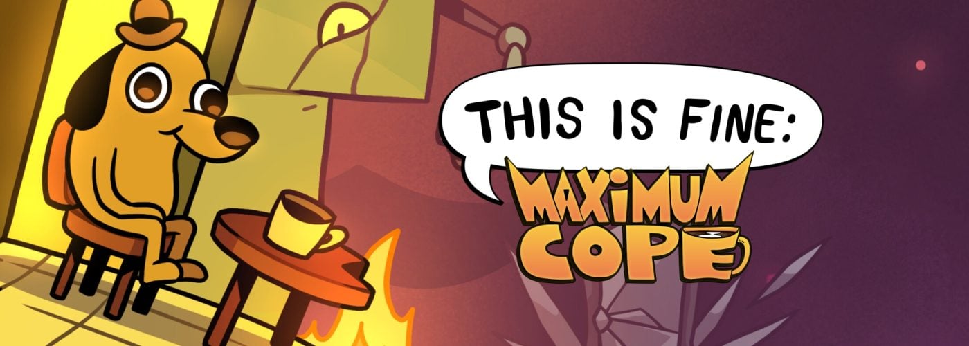 This Is Fine: Maximum Cope – Recensione: la terapia (a fumetti) di Question Hound