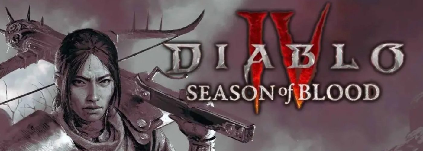 Diablo 4 – The Season of Blood is Here!