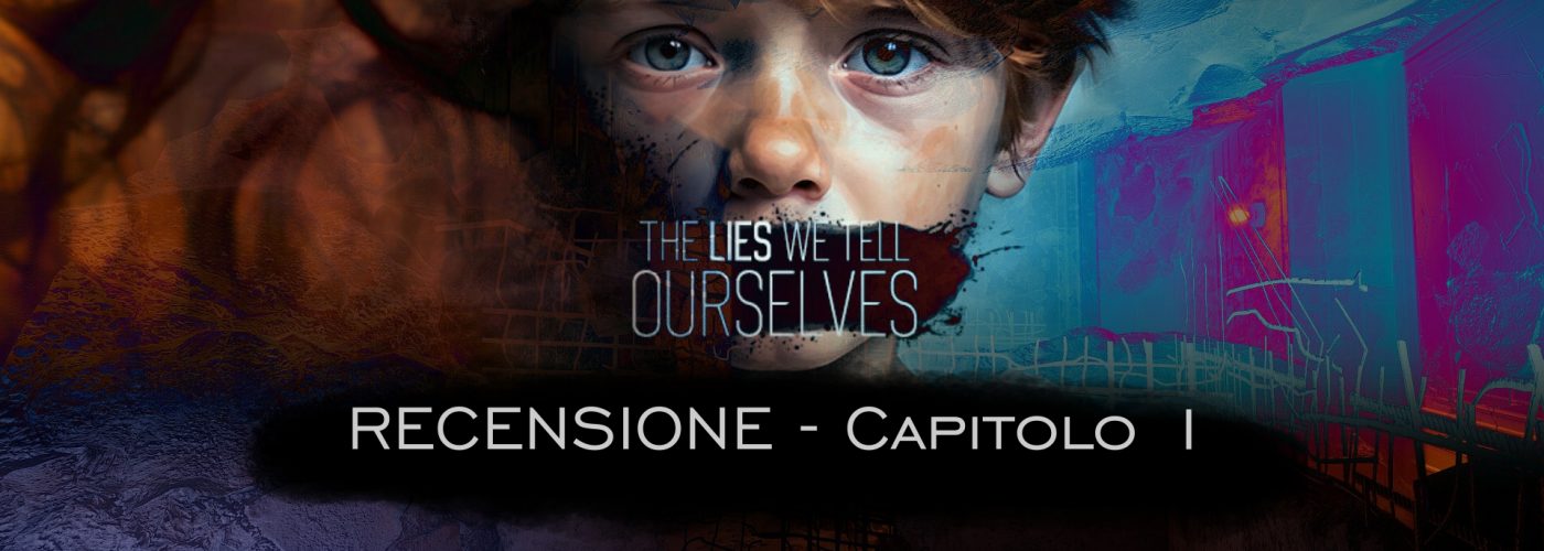 Recensione di The Lies We Tell Ourselves – Primo Capitolo