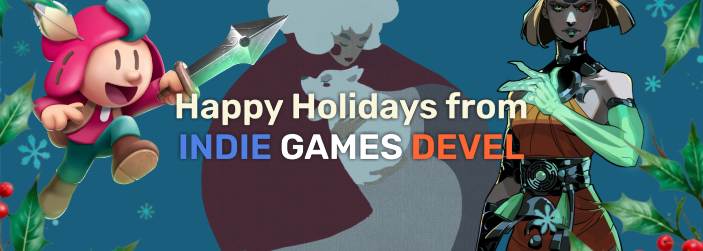 Happy Holidays from the Indie Games Devel Editorial Team