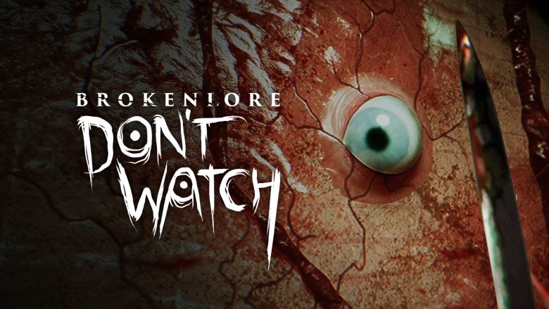 BrokenLore: DON’T WATCH Review – The Psychological Horror that Stares Back at You