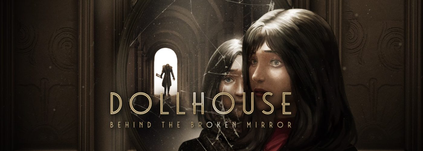 Dollhouse: Behind the Broken Mirror Review – Between Shattered Mirrors and Distorted Memories
