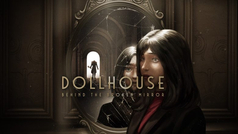 Dollhouse: Behind the Broken Mirror Review – Between Shattered Mirrors and Distorted Memories