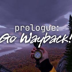 Prologue: Go Wayback! Preview
