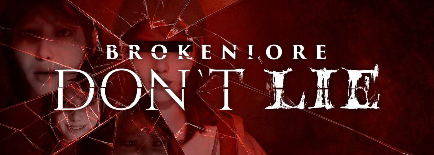 BrokenLore: DON'T LIE