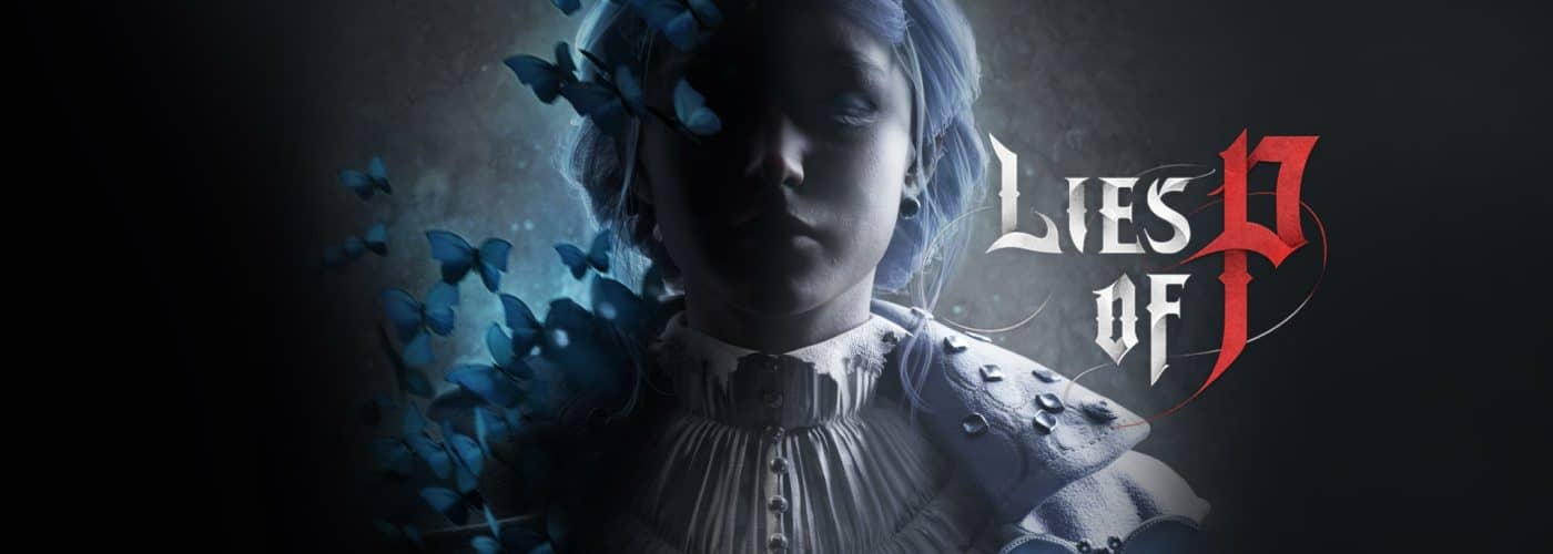 Lies of P: Annunciato il Mese di Uscita all’IGN Fan Fest 2023