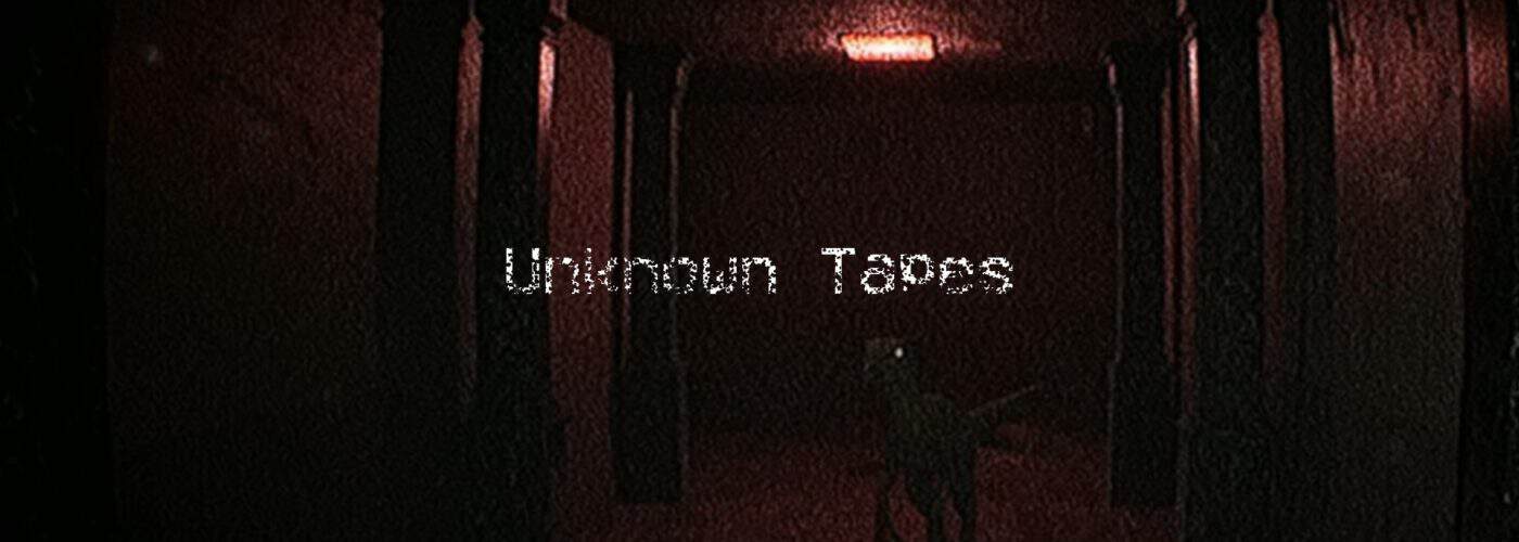 Unknown Tapes