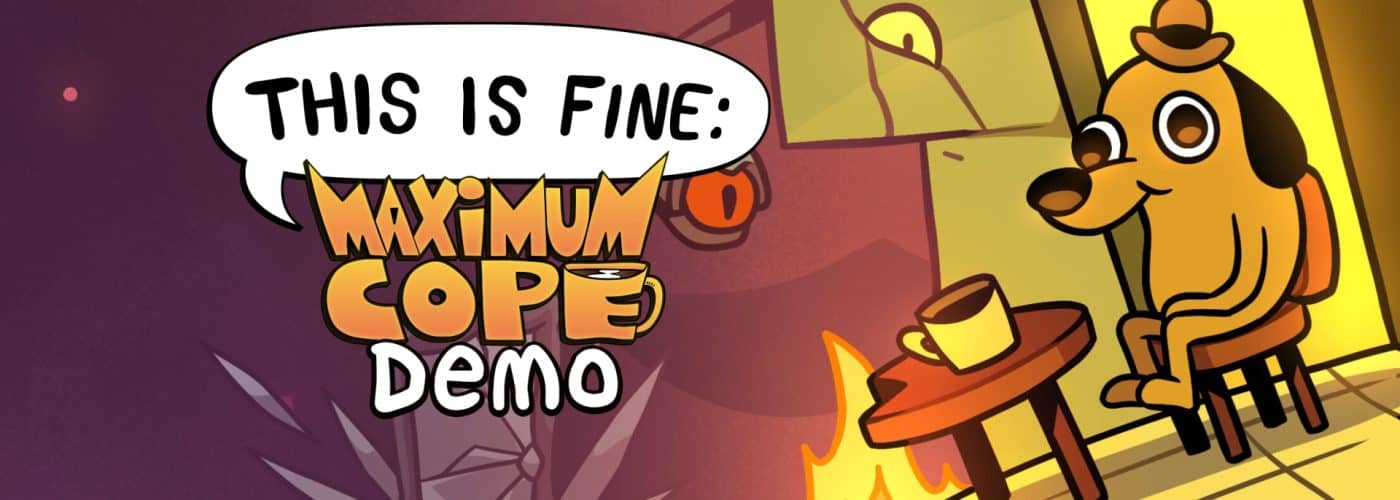 This Is Fine: Maximum Cope brand new teaser trailer
