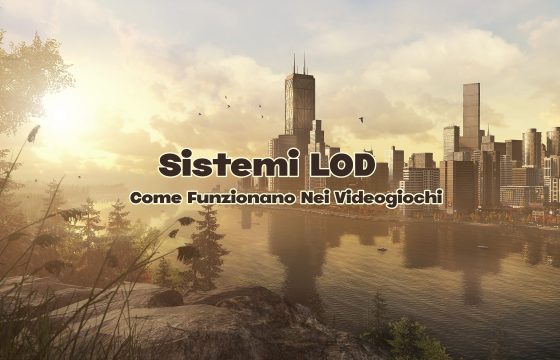 Come funzionano i sistemi LOD nei videogiochi e perché vengono utilizzati