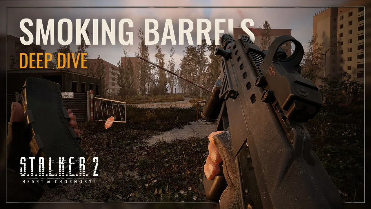 S.T.A.L.K.E.R. 2: Heart of Chornobyl — Smoking Barrels
